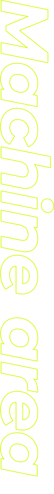 Machine area